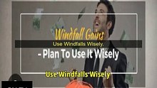 Use Windfalls Wisely