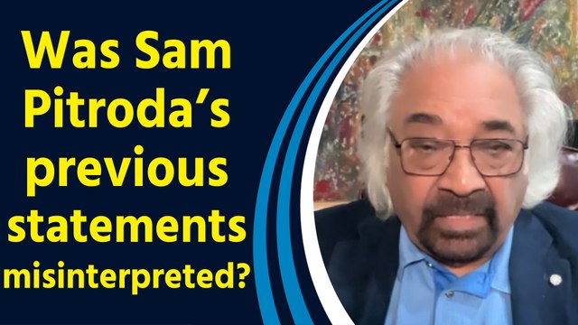 IANS Exclusive: क्या Sam Pitroda के पिछले बयानों का गलत मतलब निकाला गया?