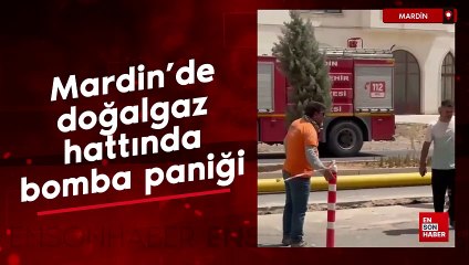 Mardin’de doğalgaz hattında bomba paniği