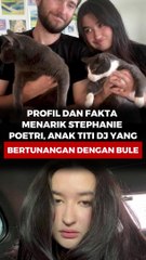 Profile dan Fakta Menarik Tentang Dari Stephanie Poetri, Anak Titi DJ Yang Bertunangan Dengan Bule