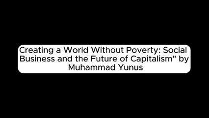Creating a World Without Poverty Book by Muhammad yunus