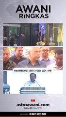#AWANIRingkas 17 Ogos 2024 | 9 PM