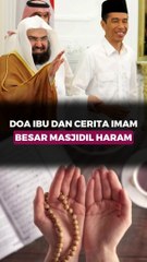Doa Ibu dan Cerita Imam Besar Masjidil Haram