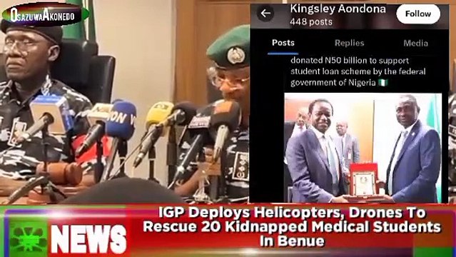 IGP Deploys Helicopters, Drones To Rescue 20 Kidnapped Medical Students In Benue ~ OsazuwaAkonedo
