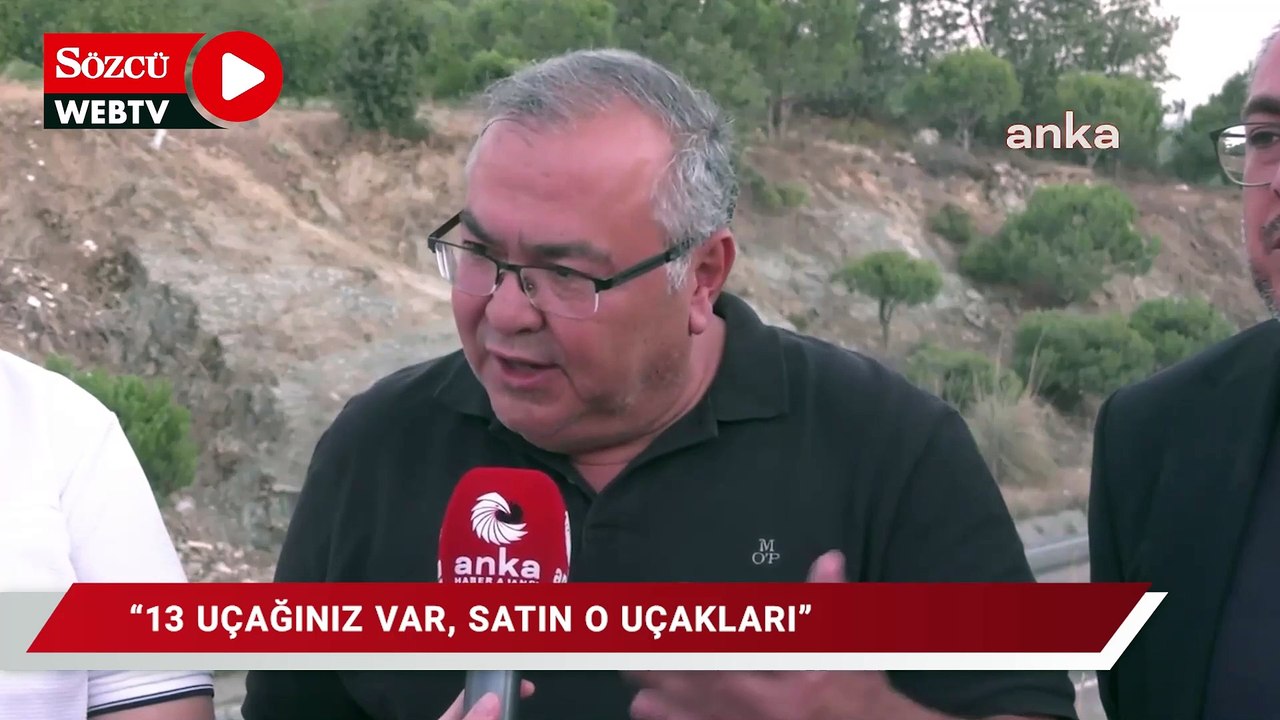 CHP Milletvekili Bülbül’den Erdoğan’a ‘uçak’ tepkisi: "13 uçağınız var, satın o uçakları, yangın söndürme uçakları alın"