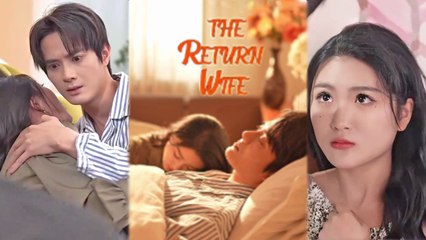 The Return Wife Full HD – Must-Watch Drama Series 🎬
