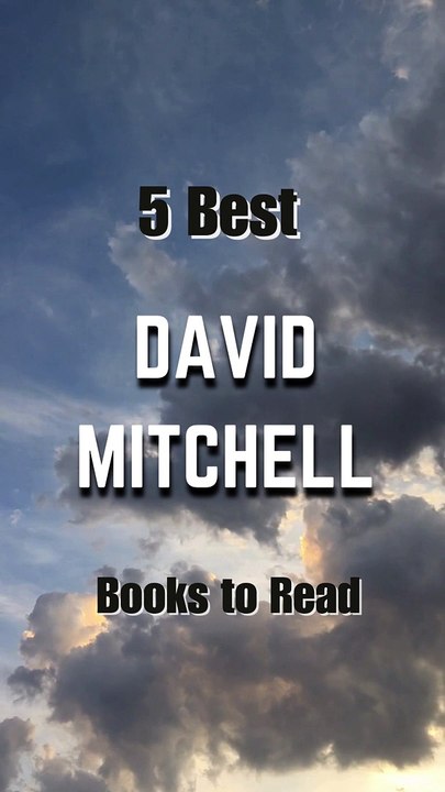 Top 5 David Mitchell Books to Read
