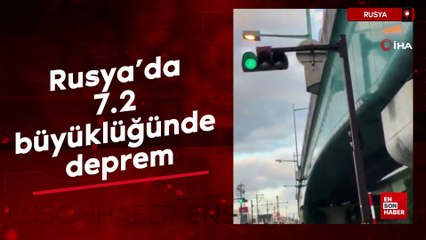 Rusya’da 7.2 büyüklüğünde deprem