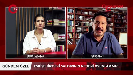 Eskişehir'deki saldırıların nedeni oyunlar mı_ Teknoloji Yazarı Ümit Alan anlattı...