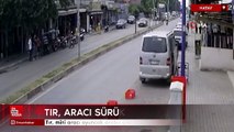 Hatay'da tır, mini aracı oyuncak araba gibi sürükledi