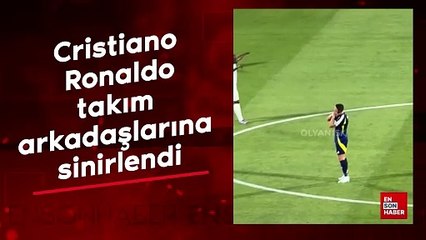 Cristiano Ronaldo, takım arkadaşlarına sinirlendi