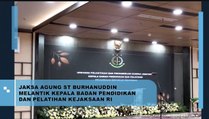 Jaksa Agung ST Bahanuddin Melantik Kepala Badan Pendidikan dan Pelatihan Kejaksaan RI