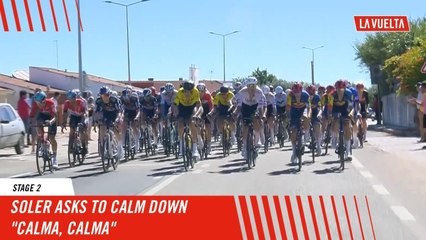 Soler asks to calm down - Stage 2 - La Vuelta 2024