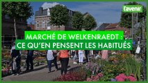 Marché de Welkenraedt : ce qu'en pensent les habitués