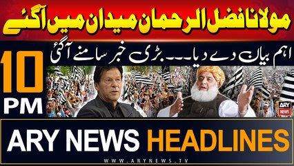 ARY News 10 PM Headlines | 18th August 2024 | Fazal ur Rehman's Big Statement