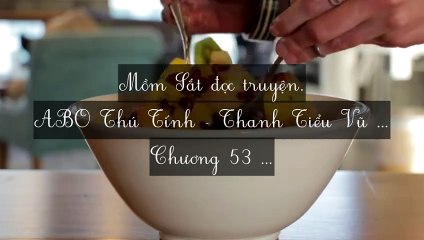 C50-C56 ABO Thú Tính - Thanh Tiểu Vũ