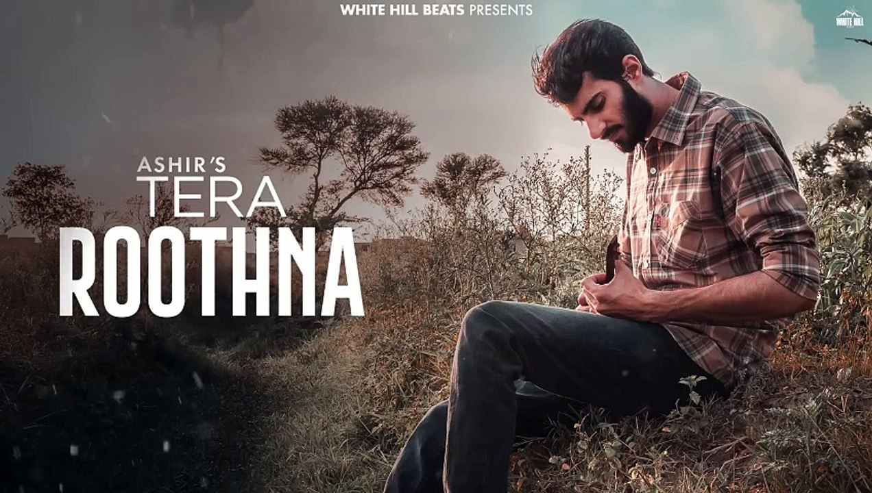 Tera Roothna  Ashir Latest Hindi romantic Song 2024 - new Song 2024