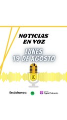 Resumen de Noticias | Lunes 19 de Agosto 2024