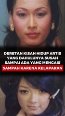 Deretan kisah hidup Artis Yang Dulunya Susah, Sampai Ada yang Mengais Sampah Karena Kelaparan