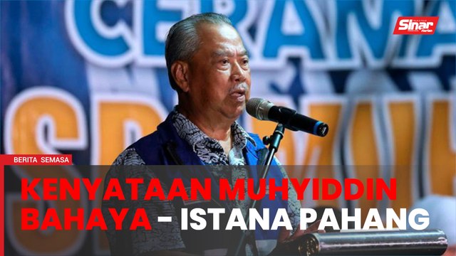 Istana Pahang buat laporan polis terhadap Muhyiddin