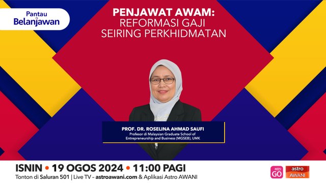 Pantau Belanjawan: Penjawat Awam: Reformasi gaji seiring perkhidmatan