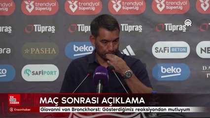Giovanni van Bronckhorst: Gösterdiğimiz reaksiyondan mutluyum