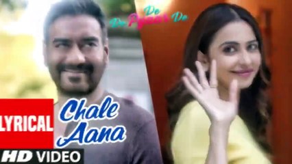 LYRICAL Chale Aana De De Pyaar De I Ajay Devgn Tabu Rakul Preet l Armaan Malik Amaal Mallik