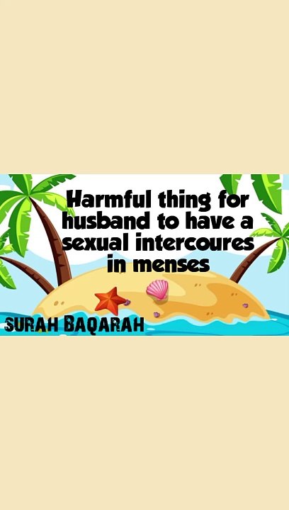 Harmful thing for husband to have a sexual intercoures in menses