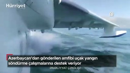 Azerbaycan'dan gönderilen amfibi uçak yangın söndürme çalışmalarına destek veriyor