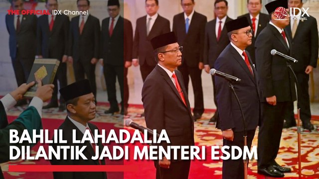 Bahlil Lahadalia Dilantik Jadi Menteri ESDM
