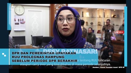 DPR dan Pemerintah Upayakan RUU Prolegnas Rampung Sebelum Periode DPR Berakhir