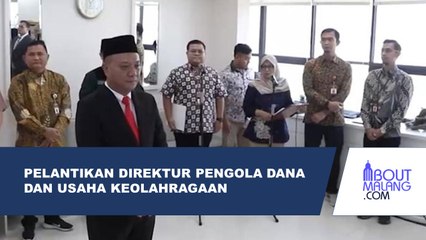 PELANTIKAN DAN PENGAMBILAN SUMPAH JABATAN DIREKTUR LEMBAGA PENGELOLA DANA DAN USAHA KEOLAHRAGAAN