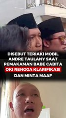 Disebut Teriaki Mobil Andre Taulany saat Pemakaman Babe Cabita, Oki Rengga Klarifikasi dan Minta Maaf