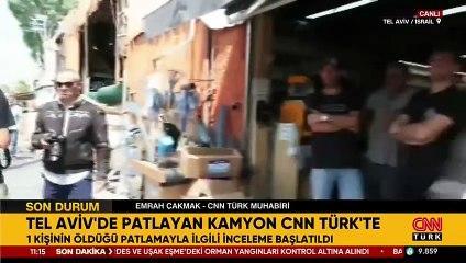 Tel Aviv'de patlayan kamyon CNN TÜRK'te | VİDEO HABER