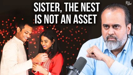 Sister, the nest is not an asset || Acharya Prashant (2018)