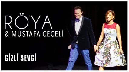 Röya & Mustafa Ceceli - Gizli Sevgi