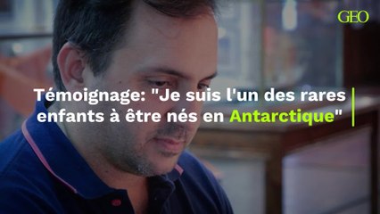 Témoignage: "Je suis l'un des rares enfants à être nés en Antarctique"