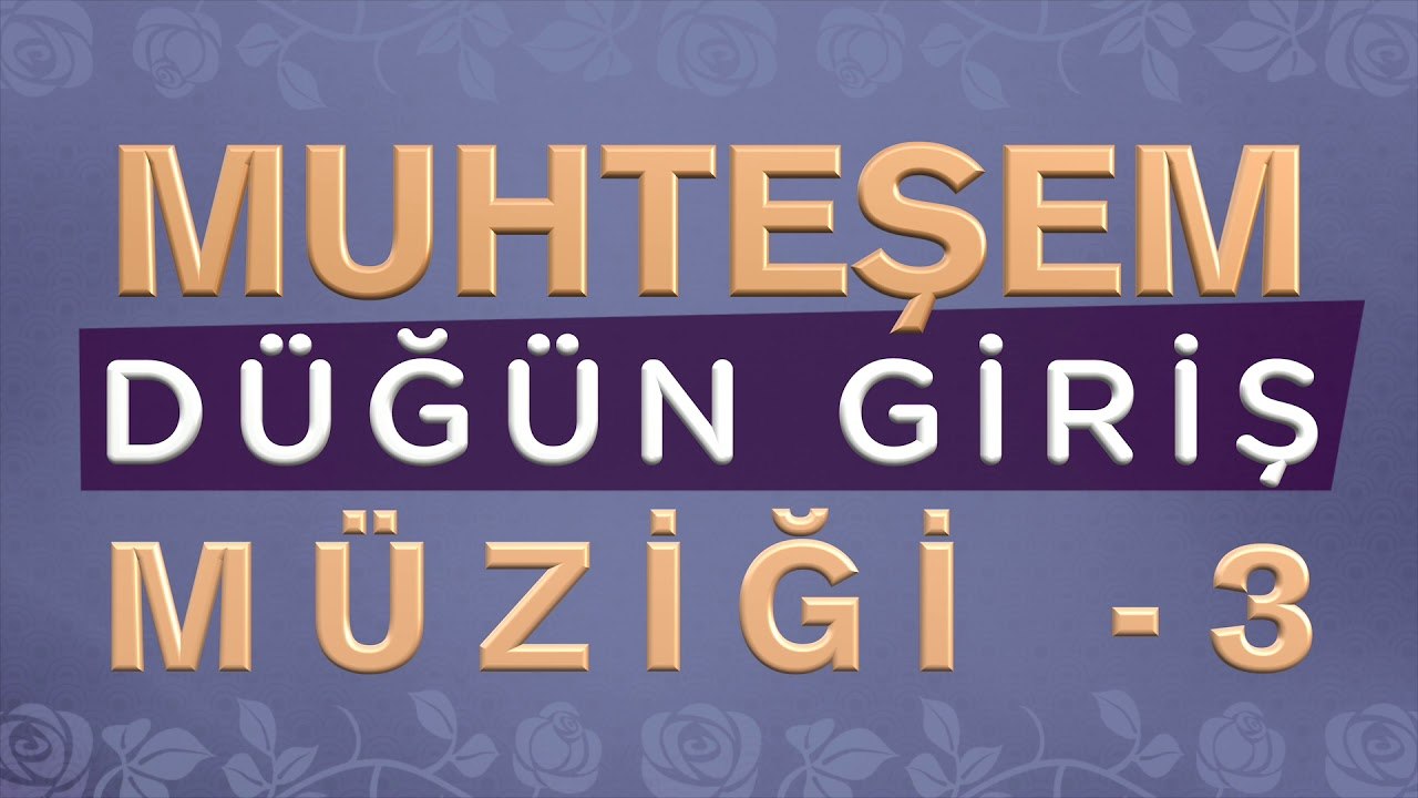 Düğün Giriş Müziği -3 ♥ Muhteşem ♫
