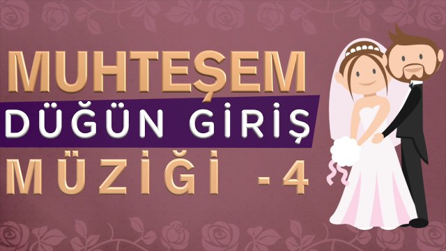 Düğün Giriş Müziği -4 ♥ Muhteşem ♫