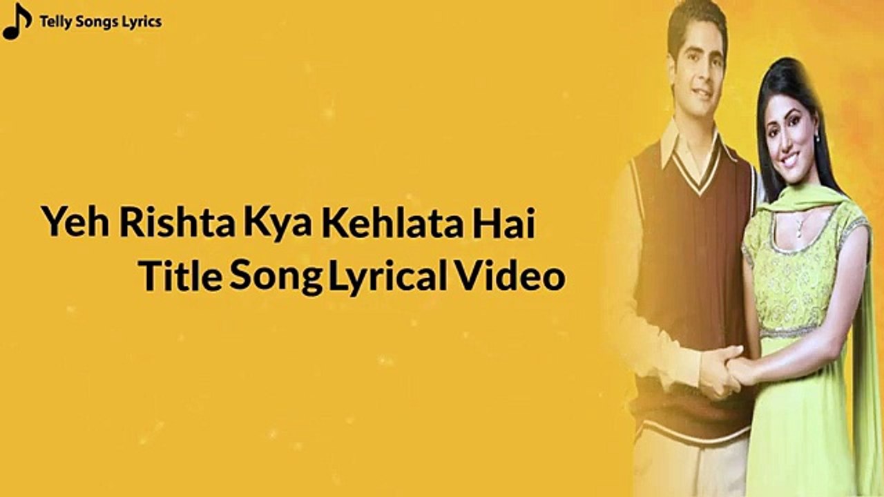 Yeh Rishta Kya Kehlata Hai Title Song _ Lyrical Video _ Navin Tripathi, Alka Yagnik _ Star Plus
