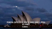 Primeira superlua de 2024 se ergue sobre a Ópera de Sydney