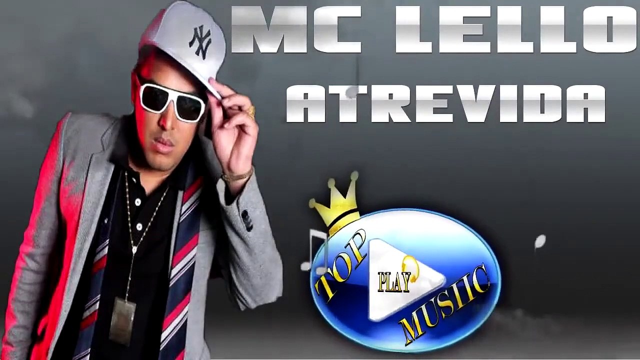 MC LELLO - ATREVIDA ♪(LETRA+DOWNLOAD)♫
