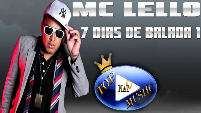 MC LELLO & LIVINHO - 7 DIAS DE BALADA 1 ♪(LETRA+DOWNLOAD)♫