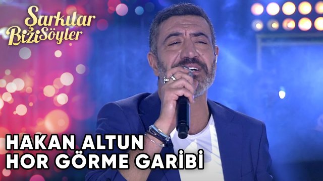 Hor Görme Garibi - Hakan Altun | Şarkılar Bizi Söyler | Performans