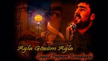 Seyyid Peyman agla gozum agla 2016