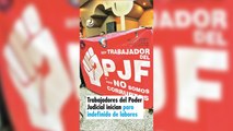 Trabajadores del Poder Judicial inician paro indefinido de labores