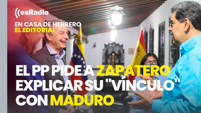 Editorial Leticia Vaquero: El PP pide a Zapatero explicar su vínculo con Maduro