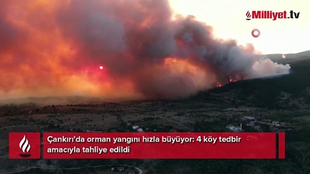 Çankırı'daki orman yangını hızla büyüyor: 4 köy tahliye edildi