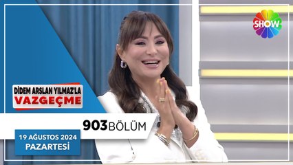 Didem Arslan Yılmaz'la Vazgeçme 903. Bölüm | 19 Ağustos 2024