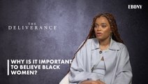 'The Deliverance' Highlights the Importance of Believing Black Women